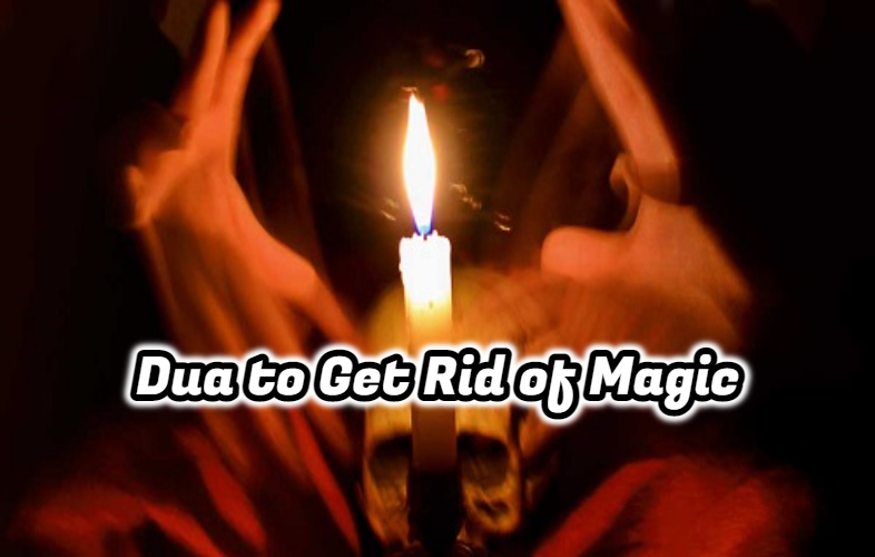 Dua to Get Rid of Magic | Kala Jadu Se Nijat Ka Amal