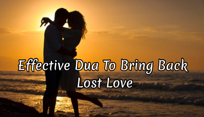 Effective Dua To Bring Back Lost Love