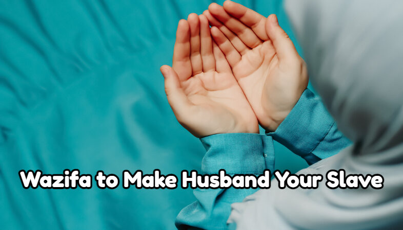 Wazifa to Make Husband Your Slave